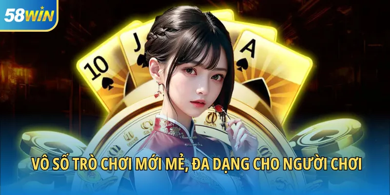 Vô số trò chơi mới mẻ, đa dạng thể loại cho người chơi